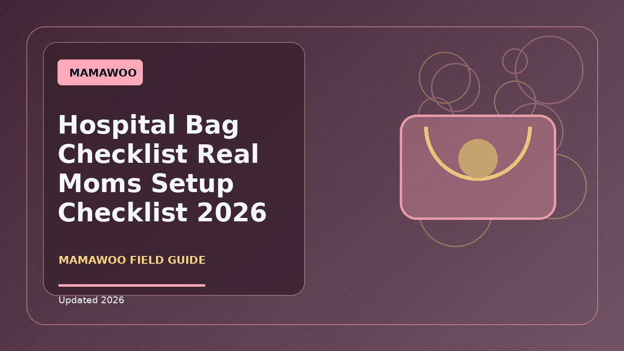 Hospital Bag Checklist Real Moms Setup Checklist: Practical 2026 Guide