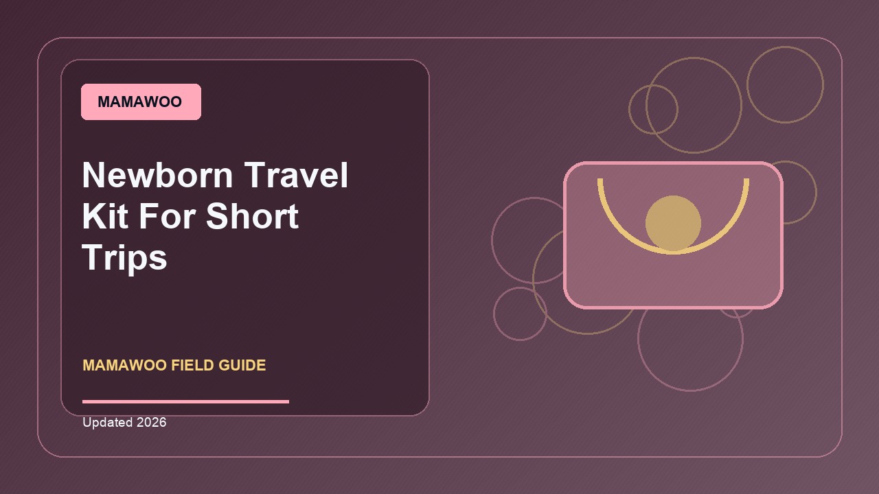 Newborn Travel Kit For Short Trips: A Practical 2026 Buying Guide